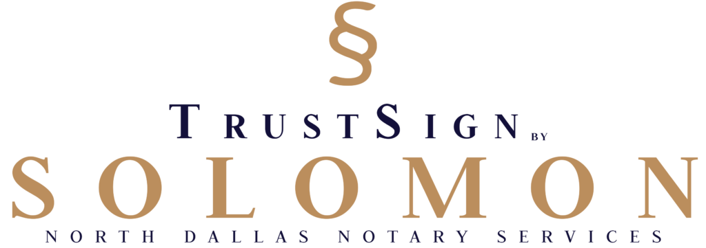 TrustSign Solomon Services | North Dallas Notary Services. Apostille services in Dallas, mobile notary in Dallas, notary services in Dallas, bilingual notary in Dallas, bilingual mobile notary in Dallas, Spanish mobile notary in Dallas, TrustSign Solomon Services Mobile Notary in Dallas. Apostille services in DFW, mobile notary in DFW, notary services in DFW, bilingual notary in DFW, bilingual mobile notary in DFW, Spanish mobile notary in DFW, TrustSign Solomon Services Mobile Notary in DFW. Apostille services in McKinney, mobile notary in McKinney, notary services in McKinney, bilingual notary in McKinney, bilingual mobile notary in McKinney, Spanish mobile notary in McKinney, TrustSign Solomon Services Mobile Notary in McKinney. Apostille services in Frisco, mobile notary in Frisco, notary services in Frisco, bilingual notary in Frisco, bilingual mobile notary in Frisco, Spanish mobile notary in Frisco, TrustSign Solomon Services Mobile Notary in Frisco. Apostille services in Allen, mobile notary in Allen, notary services in Allen, bilingual notary in Allen, bilingual mobile notary in Allen, Spanish mobile notary in Allen, TrustSign Solomon Services Mobile Notary in Allen. Apostille services in Plano, mobile notary in Plano, notary services in Plano, bilingual notary in Plano, bilingual mobile notary in Plano, Spanish mobile notary in Plano, TrustSign Solomon Services Mobile Notary in Plano. postille services in Wylie, mobile notary in Wylie, notary services in Wylie, bilingual notary in Wylie, bilingual mobile notary in Wylie, Spanish mobile notary in Wylie, TrustSign Solomon Services Mobile Notary in Wylie. Apostille services in Highland Village, mobile notary in Highland Village, notary services in Highland Village, bilingual notary in Highland Village, bilingual mobile notary in Highland Village, Spanish mobile notary in Highland Village, TrustSign Solomon Services Mobile Notary in Highland Village. Apostille services in Lake Dallas, mobile notary in Lake Dallas, notary services in Lake Dallas, bilingual notary in Lake Dallas, bilingual mobile notary in Lake Dallas, Spanish mobile notary in Lake Dallas, TrustSign Solomon Services Mobile Notary in Lake Dallas. Apostille services in Little Elm, mobile notary in Little Elm, notary services in Little Elm, bilingual notary in Little Elm, bilingual mobile notary in Little Elm, Spanish mobile notary in Little Elm, TrustSign Solomon Services Mobile Notary in Little Elm. Apostille services in The Colony, mobile notary in The Colony, notary services in The Colony, bilingual notary in The Colony, bilingual mobile notary in The Colony, Spanish mobile notary in The Colony, TrustSign Solomon Services Mobile Notary in The Colony. Apostille services in Murphy, mobile notary in Murphy, notary services in Murphy, bilingual notary in Murphy, bilingual mobile notary in Murphy, Spanish mobile notary in Murphy, TrustSign Solomon Services Mobile Notary in Murphy. Apostille services in Prosper, mobile notary in Prosper, notary services in Prosper, bilingual notary in Prosper, bilingual mobile notary in Prosper, Spanish mobile notary in Prosper, TrustSign Solomon Services Mobile Notary in Prosper. Apostille services in Celina, mobile notary in Celina, notary services in Celina, bilingual notary in Celina, bilingual mobile notary in Celina, Spanish mobile notary in Celina, TrustSign Solomon Services Mobile Notary in Celina. Apostille services in Anna, mobile notary in Anna, notary services in Anna, bilingual notary in Anna, bilingual mobile notary in Anna, Spanish mobile notary in Anna, TrustSign Solomon Services Mobile Notary in Anna. Apostille services in Melissa, mobile notary in Melissa, notary services in Melissa, bilingual notary in Melissa, bilingual mobile notary in Melissa, Spanish mobile notary in Melissa, TrustSign Solomon Services Mobile Notary in Melissa. Apostille services in Princeton, mobile notary in Princeton, notary services in Princeton, bilingual notary in Princeton, bilingual mobile notary in Princeton, Spanish mobile notary in Princeton, TrustSign Solomon Services Mobile Notary in Princeton. Apostille services in Fairview, mobile notary in Fairview, notary services in Fairview, bilingual notary in Fairview, bilingual mobile notary in Fairview, Spanish mobile notary in Fairview, TrustSign Solomon Services Mobile Notary in Fairview. Apostille services in Parker, mobile notary in Parker, notary services in Parker, bilingual notary in Parker, bilingual mobile notary in Parker, Spanish mobile notary in Parker, TrustSign Solomon Services Mobile Notary in Parker. Apostille services in Lewisville, mobile notary in Lewisville, notary services in Lewisville, bilingual notary in Lewisville, bilingual mobile notary in Lewisville, Spanish mobile notary in Lewisville, TrustSign Solomon Services Mobile Notary in Lewisville. Apostille services in Flower Mound, mobile notary in Flower Mound, notary services in Flower Mound, bilingual notary in Flower Mound, bilingual mobile notary in Flower Mound, Spanish mobile notary in Flower Mound, TrustSign Solomon Services Mobile Notary in Flower Mound. Apostille services in Collin County, mobile notary in Collin County, notary services in Collin County, bilingual notary in Collin County, bilingual mobile notary in Collin County, Spanish mobile notary in Collin County, TrustSign Solomon Services Mobile Notary in Collin County. Apostille services in Denton County, mobile notary in Denton County, notary services in Denton County, bilingual notary in Denton County, bilingual mobile notary in Denton County, Spanish mobile notary in Denton County, TrustSign Solomon Services Mobile Notary in Denton County.
